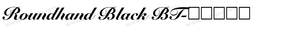 Roundhand Black BT字体转换